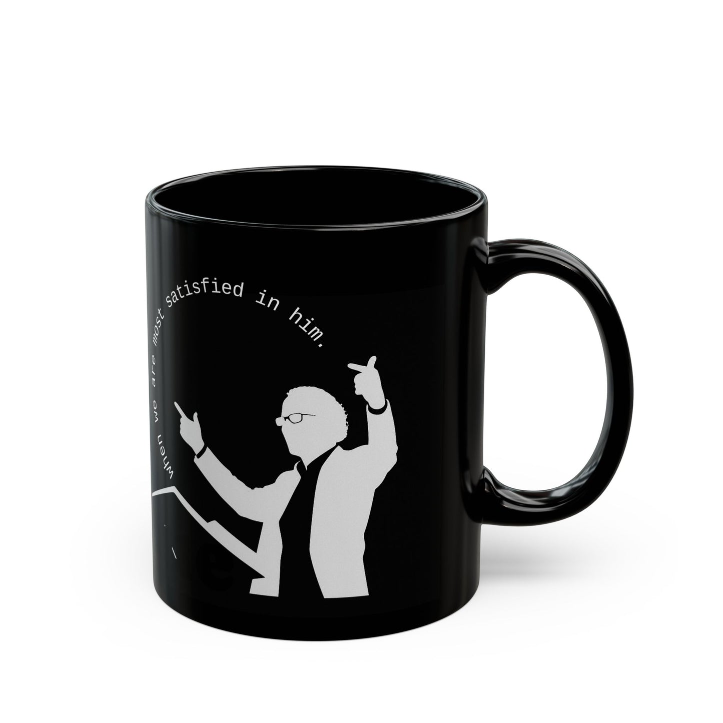 John Piper Quote Mug, Black 11oz or 15oz