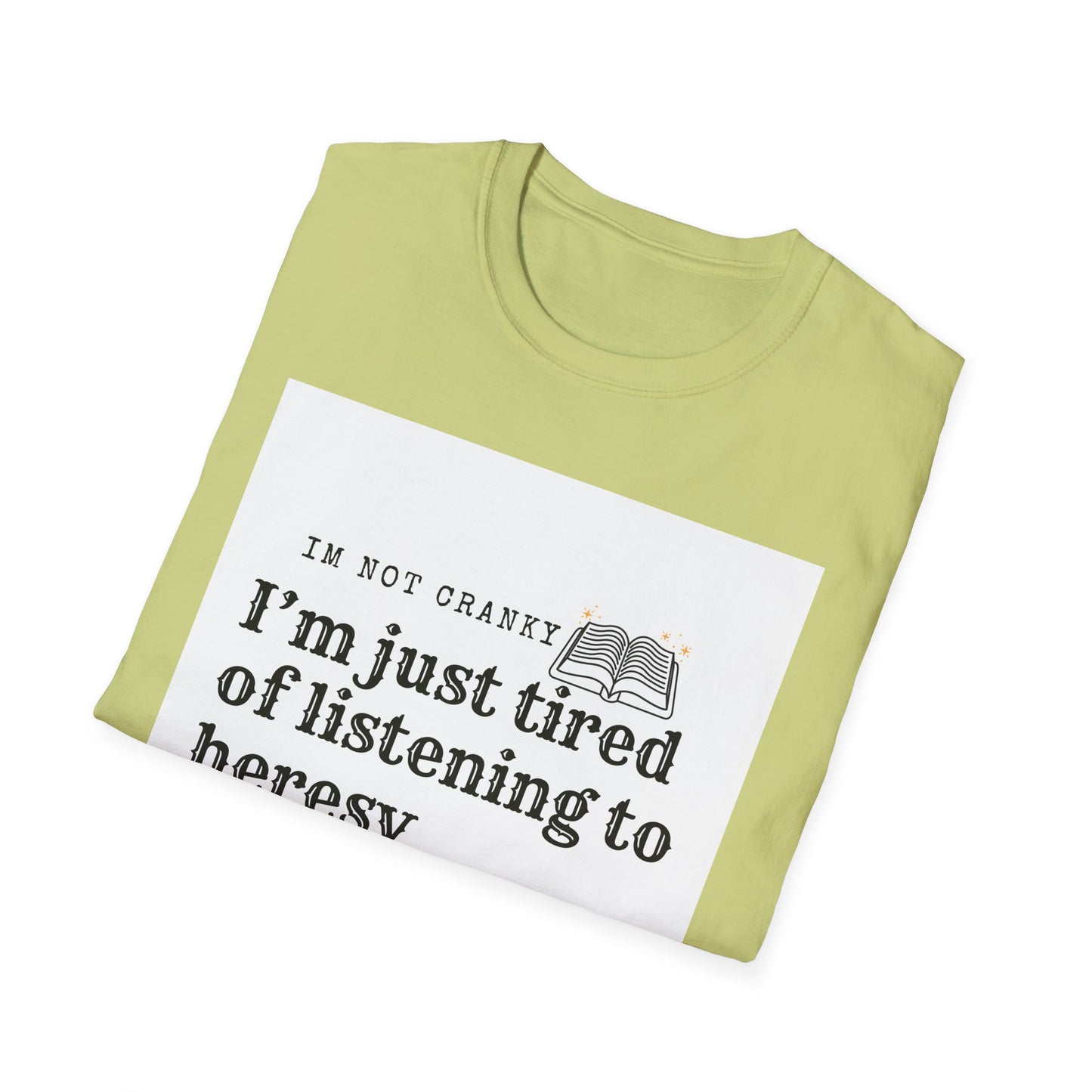 ‘Tired of Heresy’ Unisex Softstyle T-Shirt