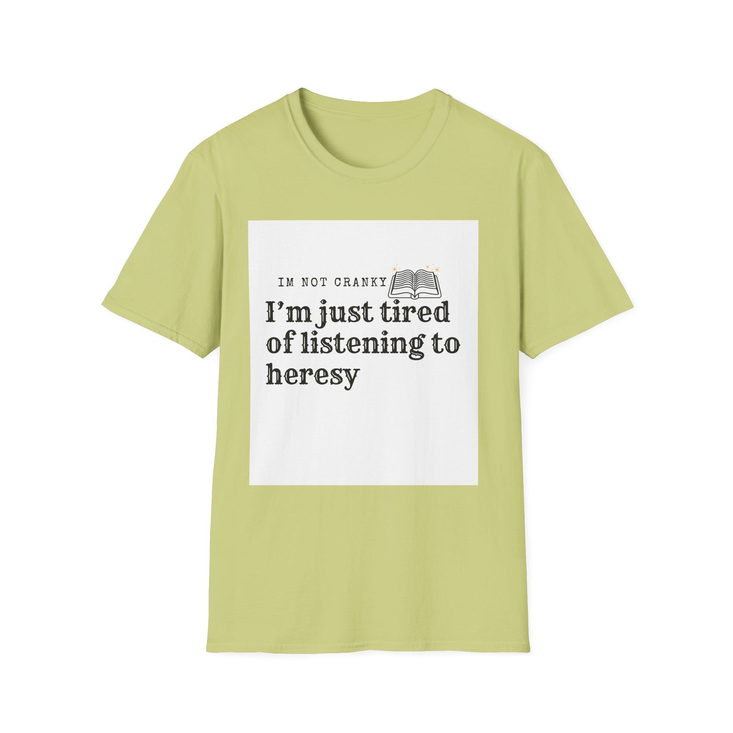 ‘Tired of Heresy’ Unisex Softstyle T-Shirt